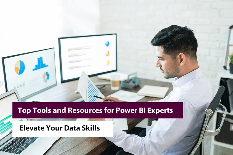 Top Tools and Resources for Power BI Experts