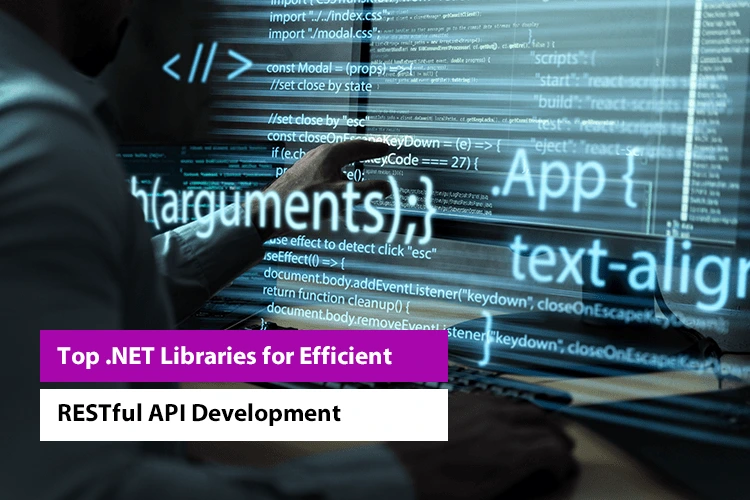 Top .NET Libraries for Efficient RESTful API Development